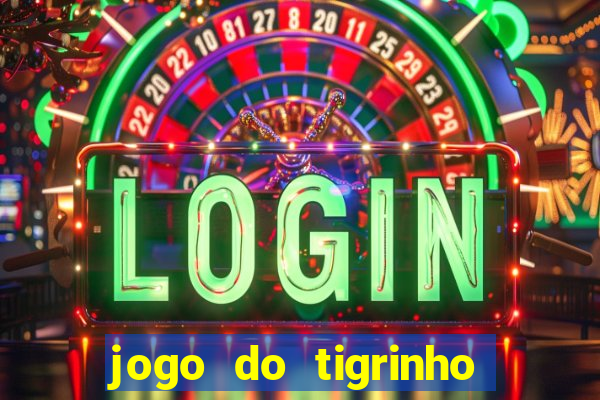 jogo do tigrinho verdade ou mentira